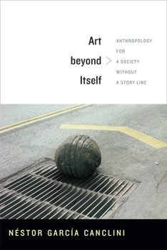 Hardcover Art beyond Itself: Anthropology for a Society without a Story Line Book