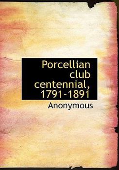 Hardcover Porcellian Club Centennial, 1791-1891 Book