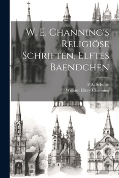 Paperback W. E. Channing's Religiöse Schriften, Elftes Baendchen [German] Book