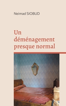 Paperback Un déménagement presque normal: Tome1 [French] Book
