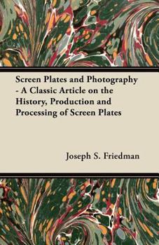 Paperback Screen Plates and Photography - A Classic Article on the History, Production and Processing of Screen Plates Book