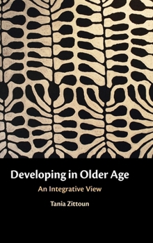 Hardcover Developing in Older Age: An Integrative View Book