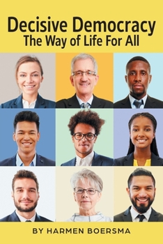 Paperback Decisive Democracy: The Way of Life For All Book