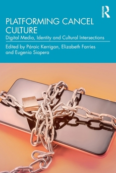 Paperback Platforming Cancel Culture: Digital Media, Identity and Cultural Intersections Book