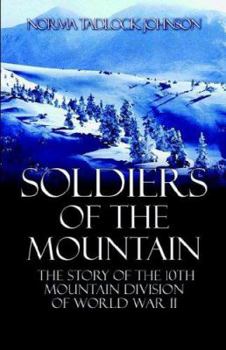 Paperback Soldiers of the Mountain: The Story of the 10th Mountain Division of World War II Book