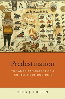 Paperback Predestination: The American Career of a Contentious Doctrine Book