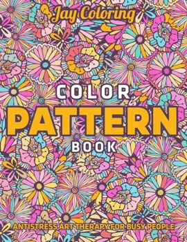 Paperback Color Pattern Book: AntiStress Art Therapy for Busy People: (Vol.1) Book