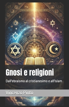 Gnosi e religioni: Dall'ebraismo al cristianesimo e all'islam (Gnostica) (Italian Edition)