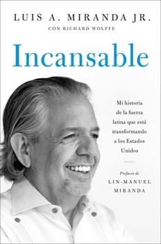 Incansable: Mi historia de la fuerza latina que está transformando a los Estados Unidos (Spanish Edition)