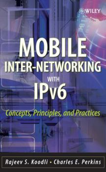 Hardcover Mobile Inter-Networking with Ipv6: Concepts, Principles and Practices Book