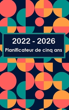 Agenda mensuel 2022-2026 5 ans - Rêvez-le - Planifiez-le - Faites-le: Relié - 60 mois calendrier, cinq ans calendrier planificateur, business ... agenda organisateur mensuel