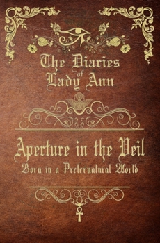 Paperback Aperture in the Veil: Born into a Preternatural World Book