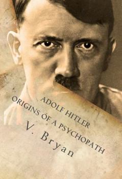 Paperback Adolf Hitler Origins of a Psychopath: The Nephilim Connection - A Biblical Account Book