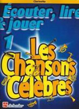 Paperback ECOUTER, LIRE & JOUER 1 - LES CHANSONS CELEBRES CLARINETTE Book