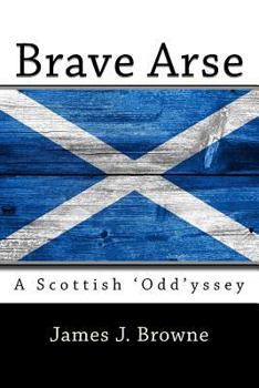 Paperback Brave Arse.: A Scottish 'odd'yssey. Book