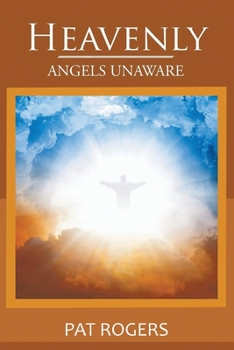 Paperback Heavenly: Angels Unaware Book