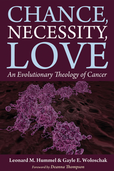Paperback Chance, Necessity, Love: An Evolutionary Theology of Cancer Book