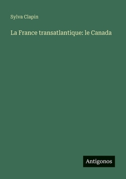 Paperback La France transatlantique: le Canada [Italian] Book