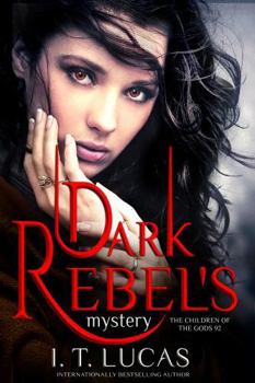 Dark Rebel's Mystery (The Children Of The Gods Paranormal Romance) - Book #92 of the Children of the Gods
