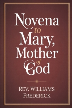 Novena to Mary, Mother of God: Nine Day Devotional