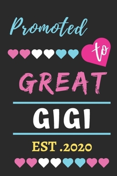 Promoted To Great Gigi est.2020: lined notebook,funny gift for Grandmother