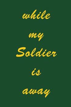 Paperback While My Soldier Is Away Book