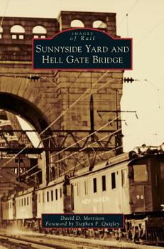 Sunnyside Yard and Hell Gate Bridge - Book  of the Images of Rail
