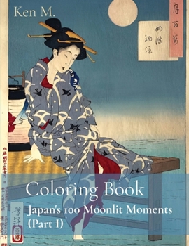 Paperback Coloring Book: Japan's 100 Moonlit Moments (Part I) Book