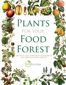 Paperback Plants for Your Food Forest: 500 Plants for Temperate Food Forests and Permaculture Gardens Book