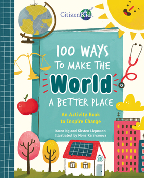 Paperback 100 Ways to Make the World a Better Place: An Activity Book to Inspire Change Book