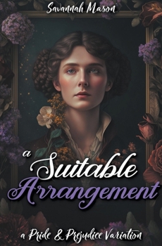 Paperback A Suitable Arrangement: A Pride and Prejudice Variation Book