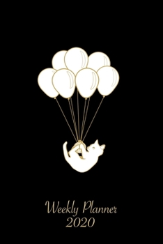 Weekly Planner 2020: Gold Cat with Ballon 53 Week-Daily Business Date Planner, Calendar, Journal, Agenda Schedule Organizer and Appointment Notebook (January to December)
