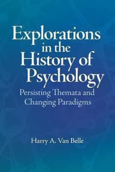 Paperback Explorations in the History of Psychology: Persisting Themata and Changing Paradigms Book