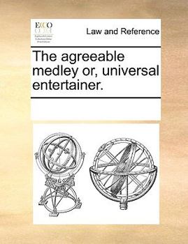 Paperback The agreeable medley or, universal entertainer. Book