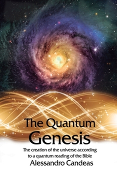 Paperback The Quantum Genesis: The creation of the universe according to a quantum reading of the Bible Book