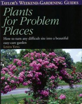 Paperback Plants for Problem Places: How to Turn Any Difficult Site Into a Beautiful Easy-Care Garden Book