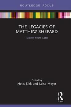 Hardcover The Legacies of Matthew Shepard: Twenty Years Later Book