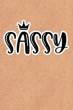 Paperback Sassy: Recycled Paper Print Sassy Mom Journal / Snarky Notebook Book