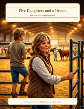 Paperback Five Daughters and a Dream : Origin of 5 Daughters Ranch Book