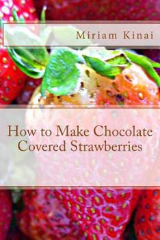 Paperback How to Make Chocolate Covered Strawberries Book