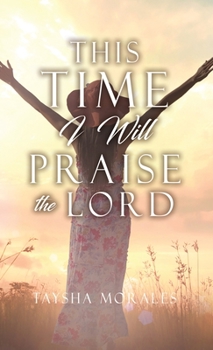 Hardcover This time I will Praise the Lord Book