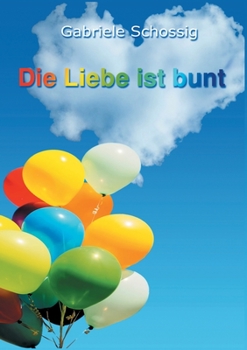 Paperback Die Liebe ist bunt [German] Book