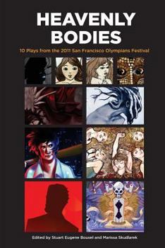 Heavenly Bodies: Ten Plays From the 2011 San Francisco Olympians Festival - Book #2 of the Olympians Festival