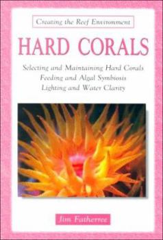 Hardcover Hard Corals: Creating the Reef Environment Book