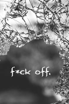 Paperback Fuck off.: Anti-frustration Journal - 6 x 9 in 50 pages Book