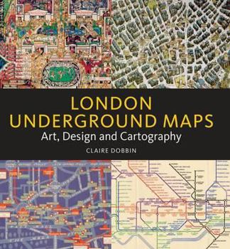 Hardcover London Underground Maps: Art, Design and Cartography Book