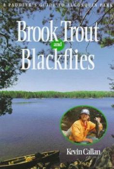 Paperback Brook Trout and Blackflies: A Paddler's Guide to Algonquin Park Book