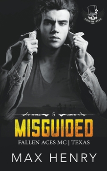 Misguided - Book #5 of the Fallen Aces MC