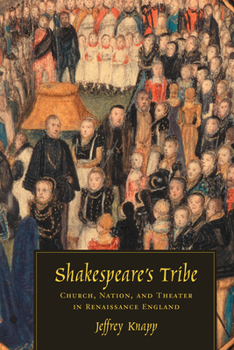 Paperback Shakespeare's Tribe: Church, Nation, and Theater in Renaissance England Book