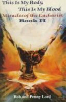 Paperback This Is My Body, This Is My Blood: Miracles of the Eucharist, Book II Book